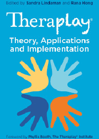 Theraplay: The Handbook of Theory, Applications, and Implementation